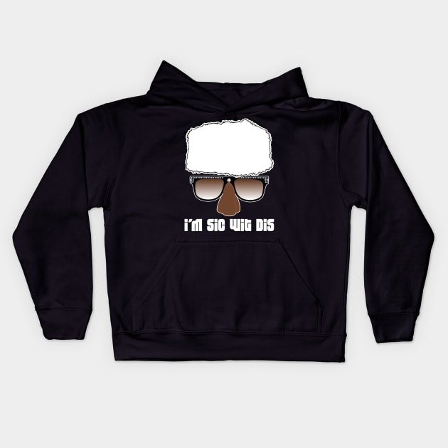 I'm Sic Wit Dis / Humpty Dance Kids Hoodie by darklordpug